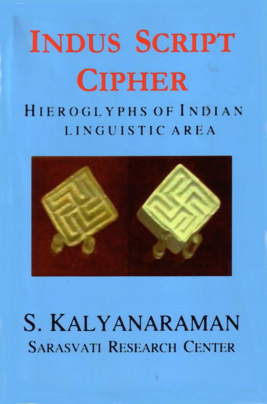 Indus Script deciphered: Rosetta stones, Mlecchita vikalpa, meluhha cipher
